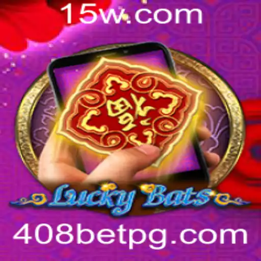 Descubra o Mundo de LuckyBatsM e a Empolgante Aposta 408 Bet