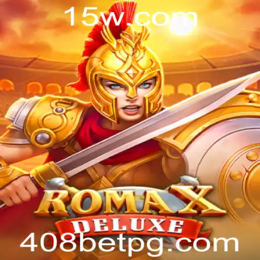 Explorando o Mundo Empolgante de RomaXDeluxe: Jogo e Estratégias com Foco em 408 Bet