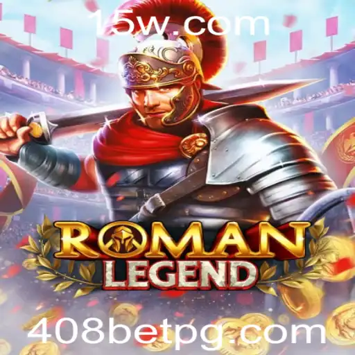 RomanLegend: Descubra a Excitante Aventura de Apostas com 408 Bet