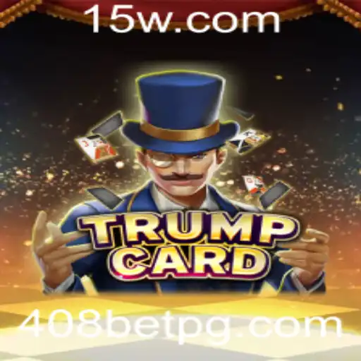 Descubra o Fascinante Jogo TrumpCard e a Estratégia do 408 bet