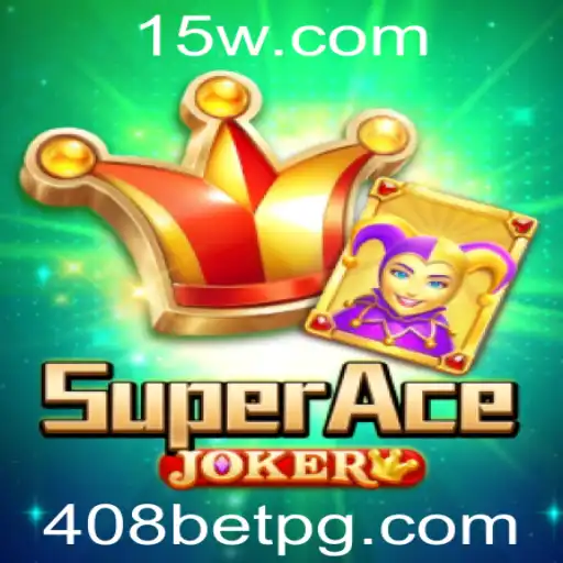 Descubra o Mundo do SuperAceJoker e a Tendência do 408 Bet