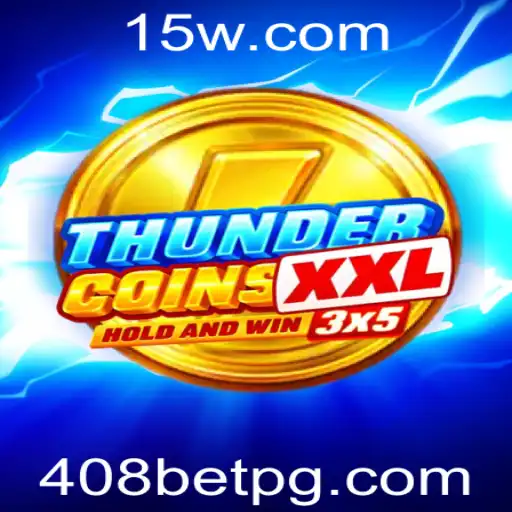 Explorando o Mundo do ThunderCoinsXxl e a Estratégia 408 Bet